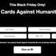 Cards Against Humanity's Black Friday "Deal" Is the Best Worst Thing Ever